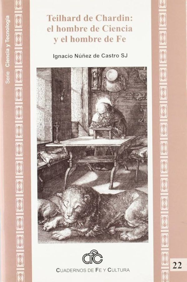 TEILHARD DE CHARDIN: EL HOMBRE DE CIENCIA Y EL HOMBRE DE FE