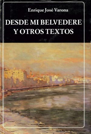 DESDE MI BELVEDERE Y OTROS TEXTOS