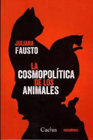 LA COSMOPOLÍTICA DE LOS ANIMALES