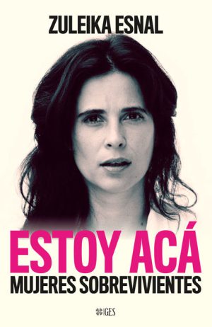 ESTOY ACÁ. Mujeres sobrevivientes