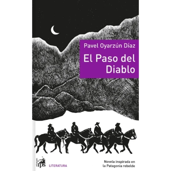EL PASO DEL DIABLO (Novela inspirada en la Patagonia rebelde)