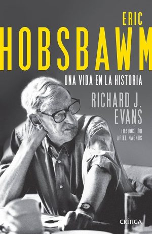 ERIC HOBSBAWN. UNA VIDA EN LA HISTORIA