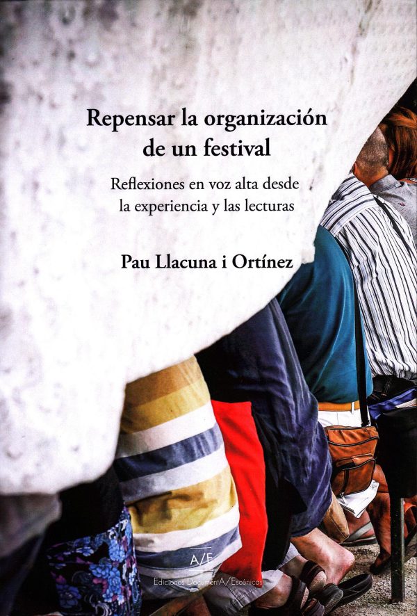 REPENSAR LA ORGANIZACIÓN DE UN FESTIVAL - Reflexiones en voz en alta desde la experiencia y las lecturas