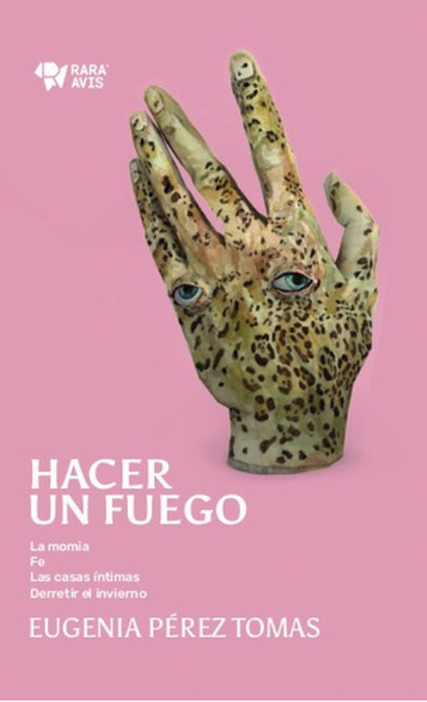 HACER UN FUEGO - LA MOMIA / FE / LAS CASAS ÍNTIMAS / DERRETIR EL INVIERNO