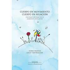 CUERPO EN MOVIMIENTO, CUERPO EN RELACIÓN - PSICOMOTRICIDAD EN EL AMBIENTE EDUCATIVO