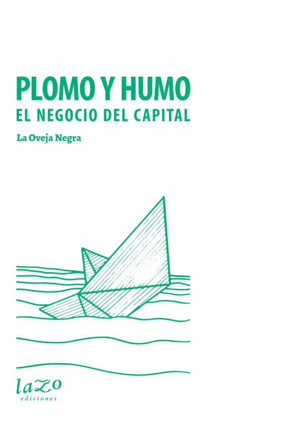 PLOMO Y HUMO - El negocio del capital