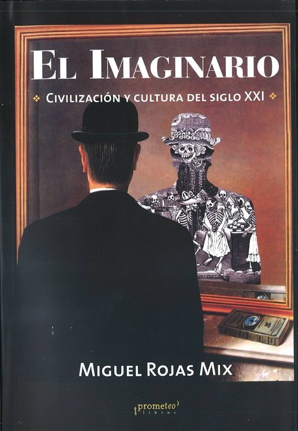 EL IMAGINARIO: CIVILIZACION Y CULTURA DEL SIGLO XXI