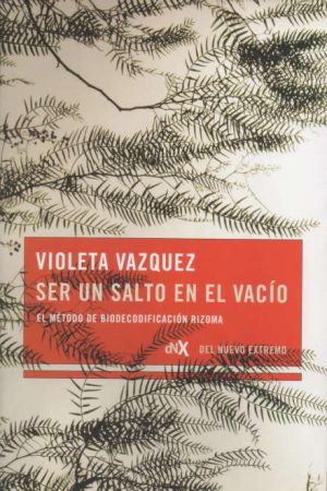 SER UN SALTO EN EL VACÍO - EL MÉTODO DE BIODECODIFICACIÓN RIZOMA