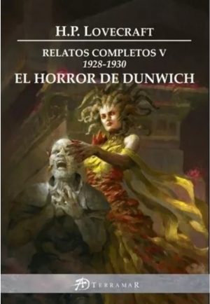 RELATOS COMPLETOS V 1928-1930 / EL HORROR DE DUNWICH