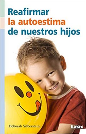 REAFIRMAR LA AUTOESTIMA DE NUESTROS HIJOS