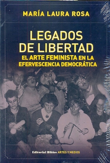 LEGADOS DE LIBERTAD - EL ARTE FEMINISTA EN LA EFERVESCENCIA DEMOCRATICA