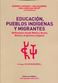 EDUCACION, PUEBLOS INDIGENAS Y MIGRANTES - Reflexiones desde Mexico, Brasil, Bolivia, Argentina y España