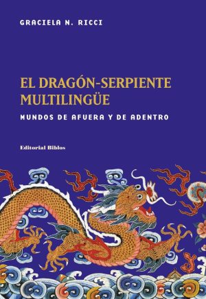 EL DRAGON-SERPIENTE MULTILINGUE, EL. MUNDOS DE AFUERA Y DE ADENTRO