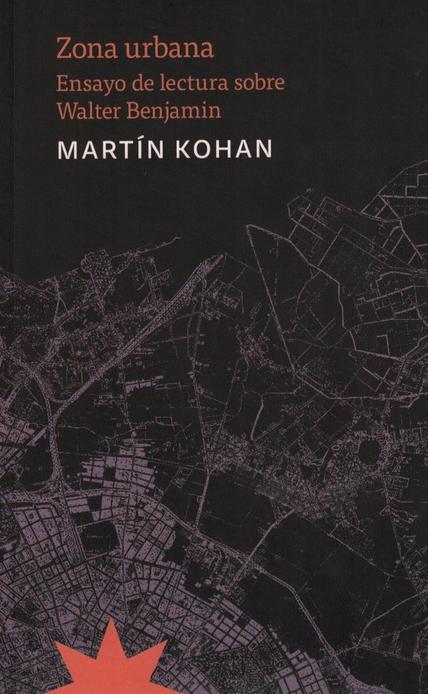 ZONA URBANA - ENSAYO DE LECTURA SOBRE WALTER BENJAMIN