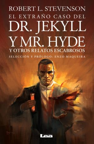 EXTRAÑO CASO DEL DR. JEKYLL Y MR. HYDE Y OTROS RELATOD ESCABROSOS
