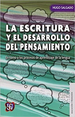 LA ESCRITURA Y EL DESARROLLO DEL PENSAMIENTO - EN TORNO A LOS PROCESOS DE APRENDIZAJE DE LA LENGUA ESCRITURA Y EL DESARROLLO DEL PENSAMIENTO
