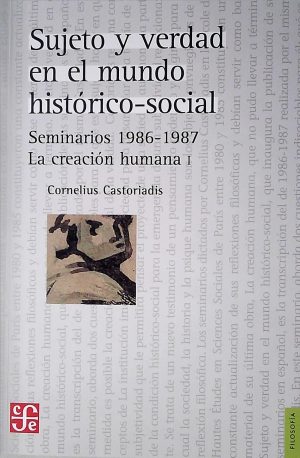 SUJETO Y VERDAD EN EL MUNDO HISTORICO SOCIAL - SEMINARIOS 1986/87 LA CREACIÓN