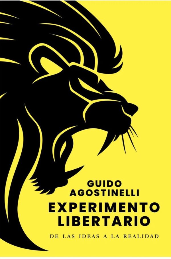 EXPERIMENTO LIBERTARIO - De las ideas a la realidad