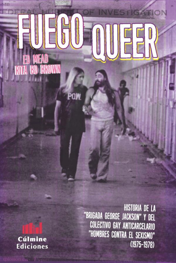 FUEGO QUEER - Historia de la Brigada George Jackson y del colectivo gay anticarcelario Hombres contra el Sexismo (1975-1978)