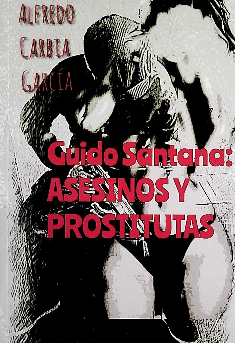 GUIDO SANTANA: ASESINOS Y PROSTITUTAS