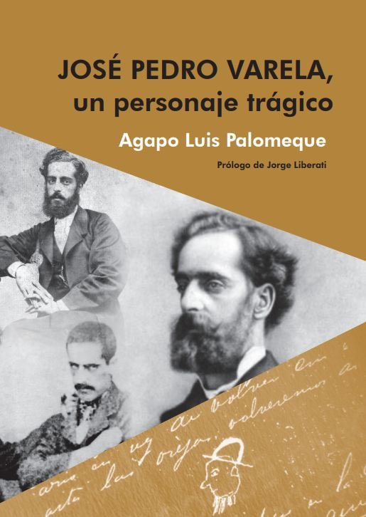 JOSÉ PEDRO VARELA, UN PERSONAJE TRÁGICO