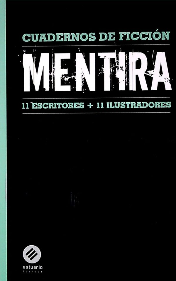 CUADERNOS DE FICCIÓN - MENTIRA - 11 ESCRITORES + 11 ILUSTRADORES
