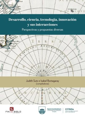 DESARROLLO, CIENCIA, TECNOLOGIA, INNOVACION Y SUS INTERACCIONES