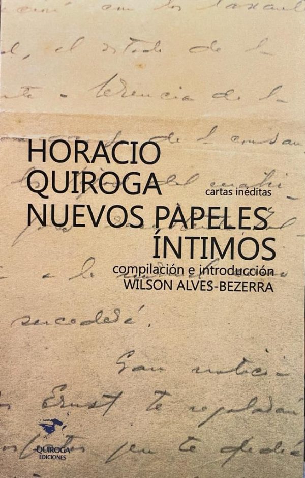 HORACIO QUIROGA, NUEVOS PAPELES INTIMOS (CARTAS INEDITAS)