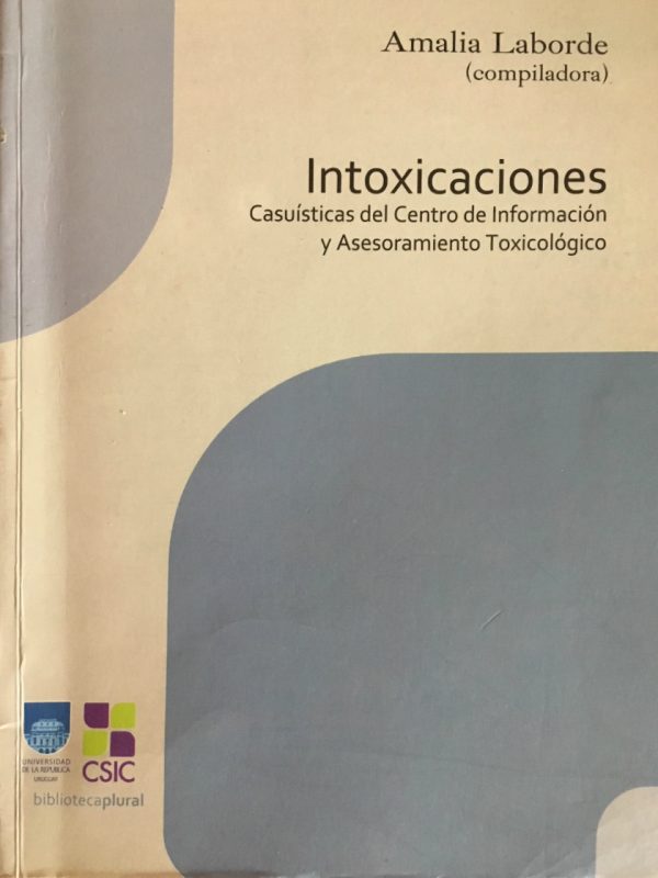 INTOXICACIONES - Casuísticas del Centro de Información y Asesoramiento Toxicológico