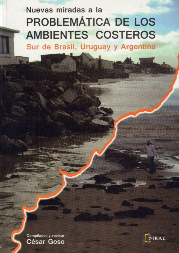 NUEVAS MIRADAS A LA PROBLEMÁTICA DE LOS AMBIENTES COSTEROS - SUR DE BRASIL, URUGUAY Y ARGENTINA