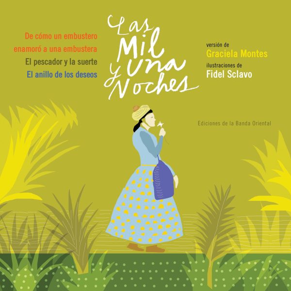 MIL Y UNA NOCHES, LAS - De cómo un embustero enamoró a una embustera / El pescador y la suerte / El anillo de los deseos