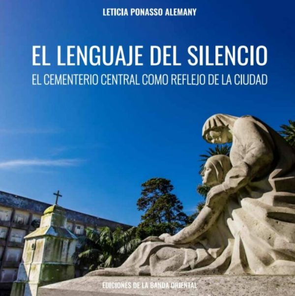 EL LENGUAJE DEL SILENCIO - El Cementerio Central como reflejo de la ciudad