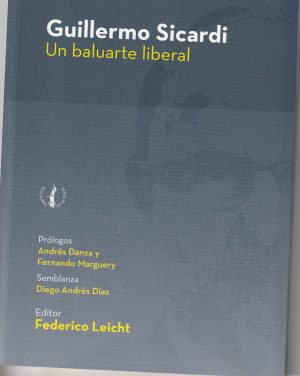 GUILLERMO SICARDI, UN BALUARTE LIBERAL