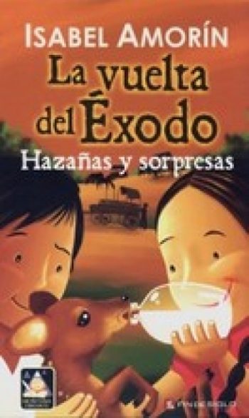 LA VUELTA DEL EXODO. Hazañas y sorpresas