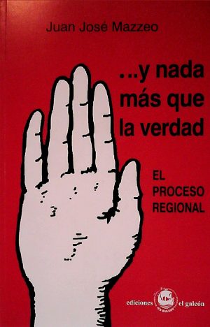 Y NADA MAS QUE LA VERDAD - El proceso regional