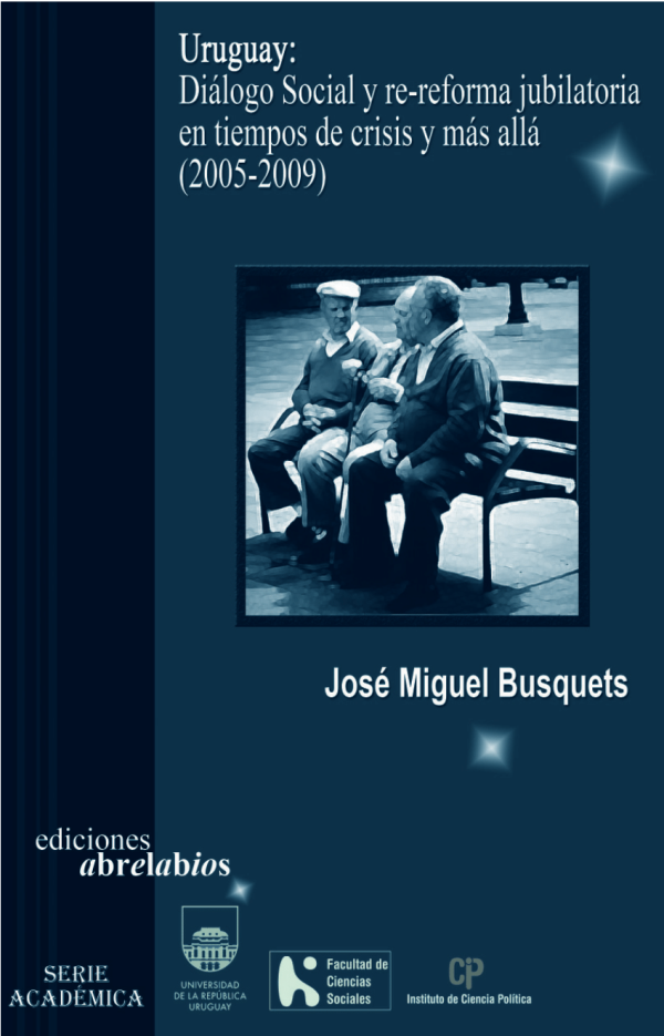 URUGUAY: DIÁLOGO SOCIAL Y RE-REFORMA JUBILATORIA en tiempos de crisis y más allá. ( 2005-2009)