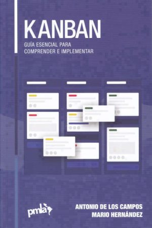 KANBAN - GUÍA ESENCIAL PARA COMPRENDER E IMPLEMENTAR