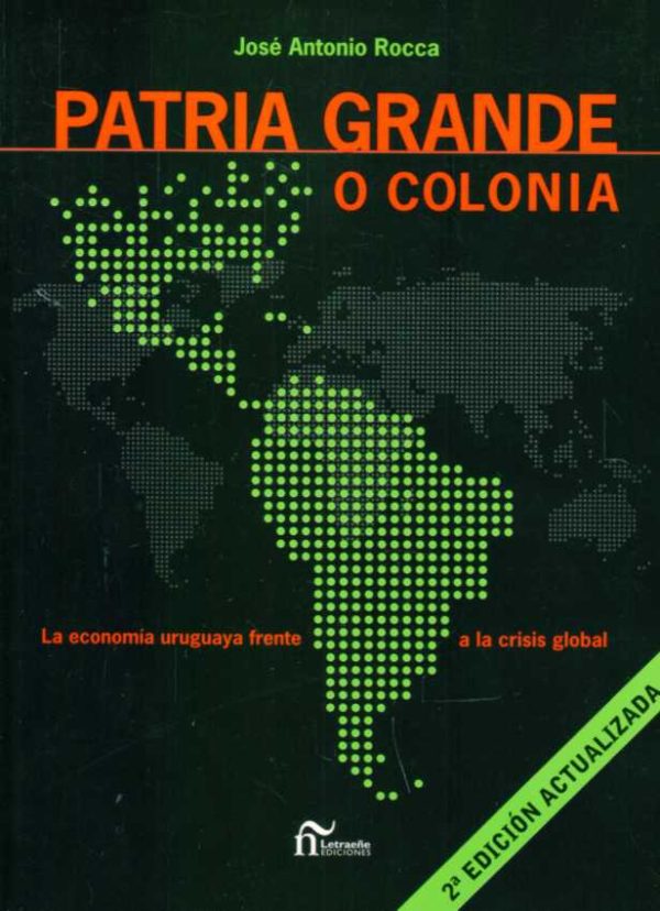 PATRIA GRANDE O COLONIA -  LA ECONOMIA URUGUAYA FRENTE A LA CRISIS GLOBAL