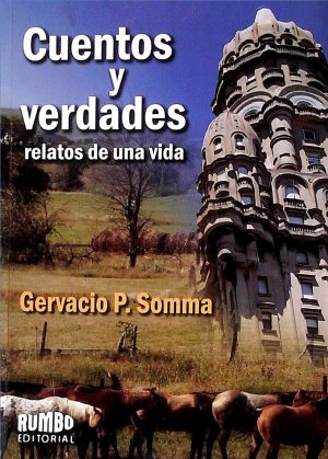 CUENTOS Y VERDADES - Relatos de una vida