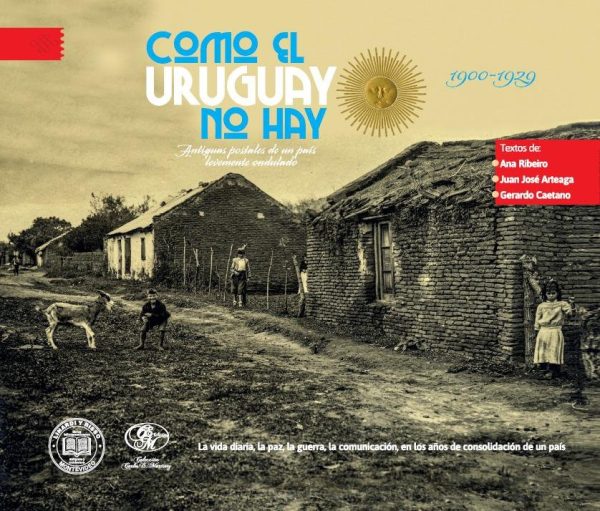 COMO EL URUGUAY NO HAY  1900-1929