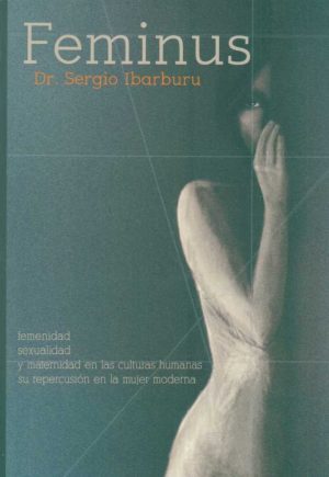 sexualidad y maternidad en las culturas humanas.Su repercusión en la mujer moderna FEMINUS. Femenidad