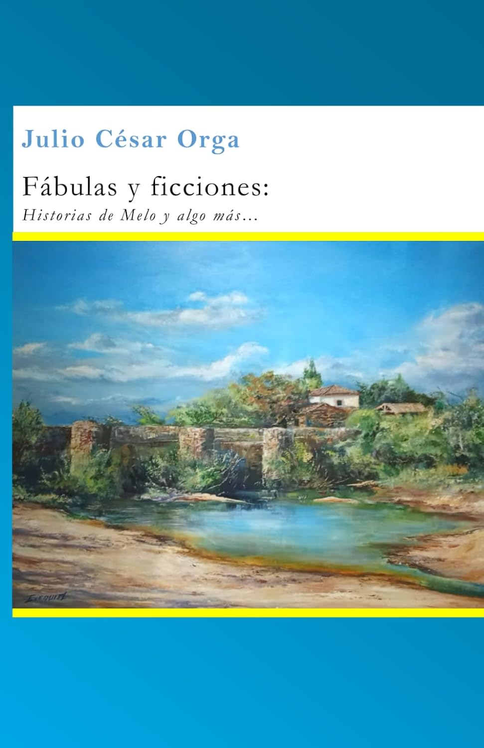 FABULAS Y FICCIONES: Historias de Melo y algo mas