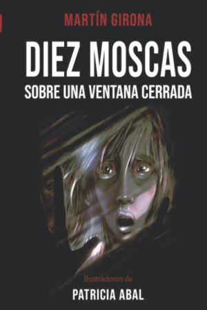 DIEZ MOSCAS SOBRE UNA VENTANA CERRADA