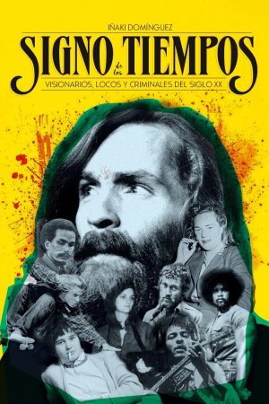 SIGNO DE LOS TIEMPOS - Visionarios, locos y criminales del siglo XX