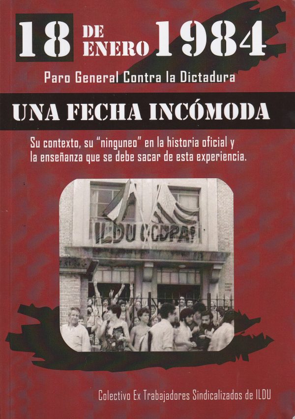 18 DE ENERO 1984 / PARO GENERAL CONTRA LA DICTADURA - UNA FECHA INCÓMODA