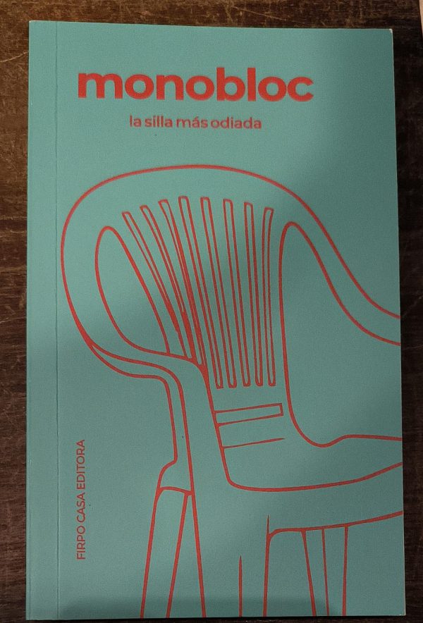 MONOBLOC - La silla más odiada