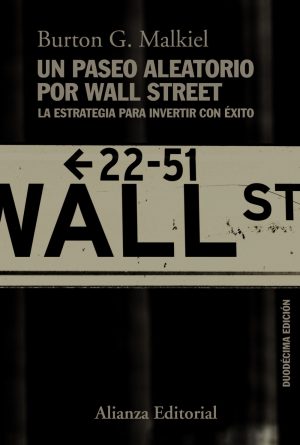 UN PASEO ALEATORIO POR WALL STREET - La estrategia para invertir con éxito