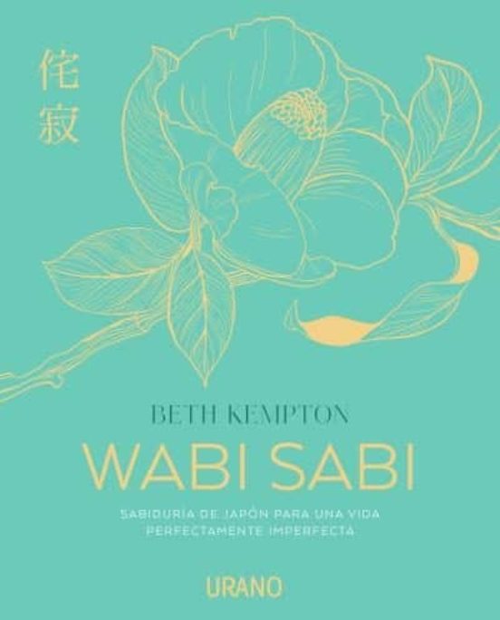 WABI SABI SABIDURIA DE JAPON PARA UNA VIDA PERFECTAMENTE IMPERFECTA