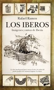 LOS IBEROS - IMÁGENES Y MITOS DE IBERIA