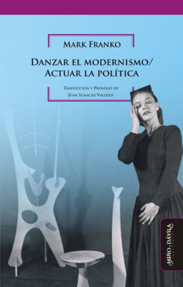 DANZAR EL MODERNISMO / ACTUAR LA POLTICA